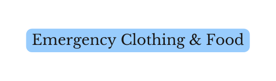 Emergency Clothing Food